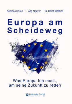 Europa am Scheideweg von Dr. Walther,  Horst, Dripke,  Andreas, Nguyen,  Hang