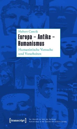 Europa – Antike – Humanismus von Cancik,  Hubert, Cancik-Lindemaier,  Hildegard