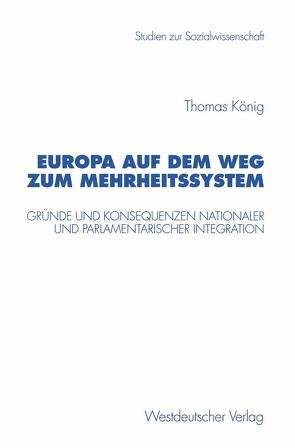 Europa auf dem Weg zum Mehrheitssystem von König,  Thomas