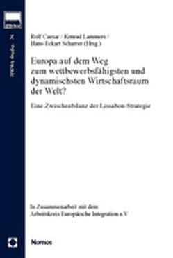 Europa auf dem Weg zum wettbewerbsfähigsten und dynamischsten Wirtschaftsraum der Welt? von Caesar,  Rolf, Lammers,  Konrad, Scharrer,  Hans-Eckart