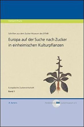 Europa auf der Suche nach Zucker in einheimischen Kulturpflanzen von Pruns,  Herbert