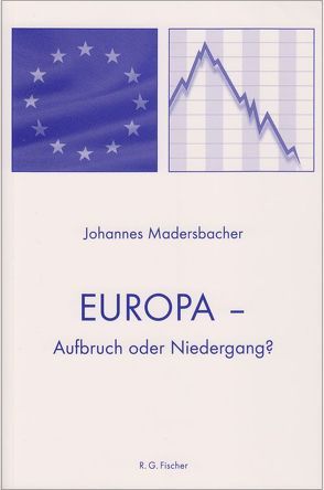 Europa – Aufbruch oder Niedergang von Madersbacher,  Johannes
