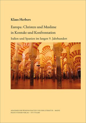 Europa: Christen und Muslime in Kontakt und Konfrontation von Herbers,  Klaus