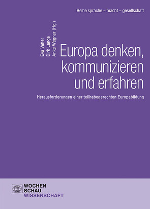 Europa denken, kommunizieren und erfahren von Lange,  Dirk, Vetter,  Eva, Wegner,  Anke
