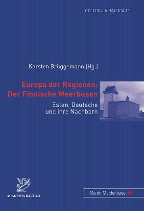 Europa der Regionen: Der Finnische Meerbusen von Brüggemann,  Karsten