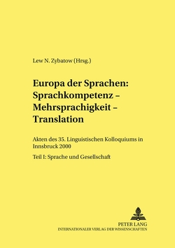 Europa der Sprachen: Sprachkompetenz – Mehrsprachigkeit – Translation von Zybatow,  Lew