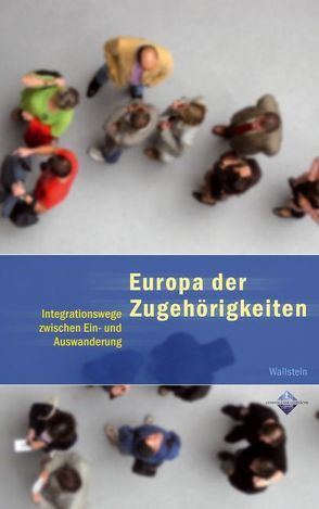 Europa der Zugehörigkeiten von Kaudelka,  Steffen, Serrier,  Thomas, Thadden,  Rudolf von