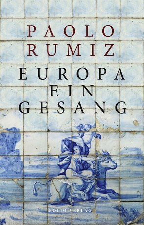 Europa. Ein Gesang von Brunner,  Maria E., Paolo,  Rumiz