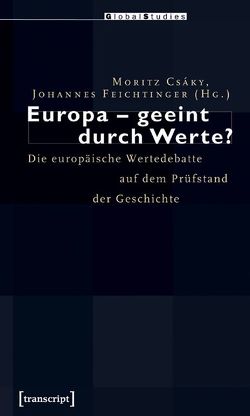 Europa – geeint durch Werte? von Csáky,  Moritz, Feichtinger,  Johannes