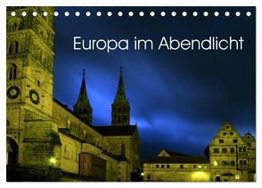 Europa im Abendlicht (Tischkalender 2024 DIN A5 quer), CALVENDO Monatskalender von Sergej Henze,  Dr.