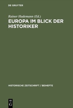 Europa im Blick der Historiker von Hudemann,  Rainer