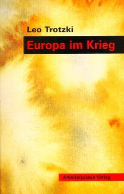Europa im Krieg von Georgi,  Hannelore, Schubärth,  Harald, Trotzki,  Leo