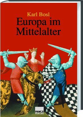 Europa im Mittelalter von Bosl,  Karl, Scheibelreiter,  Georg