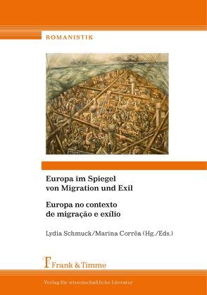Europa im Spiegel von Migration und Exil/ Europa no contexto de migração e exílio von Corrêa,  Marina, Schmuck,  Lydia