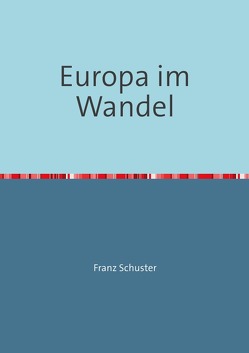 Europa im Wandel von Schuster,  Franz