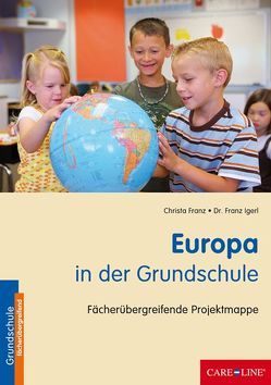 Europa in der Grundschule von Franz,  Christa, Igerl,  Franz