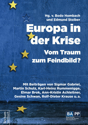 Europa in der Krise – Vom Traum zum Feindbild? von Achleitner,  Ann-Kristin, Aldington,  Charles, Brok,  Elmar, Gabriel,  Sigmar, Gretschmann,  Klaus, Güler,  Serap, Güllner,  Manfred, Hombach,  Bodo, Jarchow,  Svenja, Krause,  Rolf-Dieter, Lambsdorff,  Alexander Graf, Laschet,  Armin, Lehnartz,  Sascha, Münkler,  Herfried, Reitz,  Ulrich, Reitzle,  Wolfgang, Rummenigge,  Karl-Heinz, Schrötter,  Hans Jörg, Schulz,  Martin, Schüssel,  Wolfgang, Schwan,  Gesine, Schwennicke,  Christoph, Stoiber,  Edmund, Theinert,  Sarah, Verheugen,  Günter, Winter,  Martin