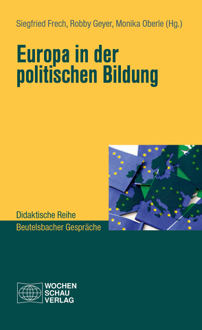 Europa in der Politischen Bildung von Frech,  Siegfried, Geyer,  Robby, Oberle,  Monika