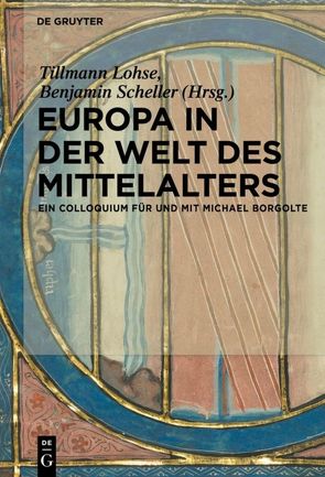 Europa in der Welt des Mittelalters von Lohse,  Tillmann, Scheller,  Benjamin
