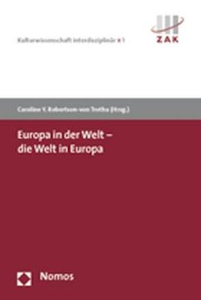Europa in der Welt – die Welt in Europa von Robertson-von Trotha,  Caroline Y