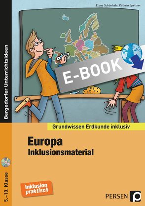 Europa – Inklusionsmaterial Erdkunde von Schönhals,  Elena, Spellner,  Cathrin