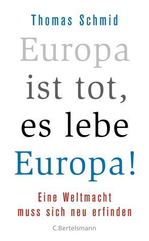 Europa ist tot, es lebe Europa! von Schmid,  Thomas