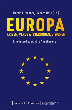 Europa – Krisen, Vergewisserungen, Visionen von Kirschner,  Martin, Nate,  Richard