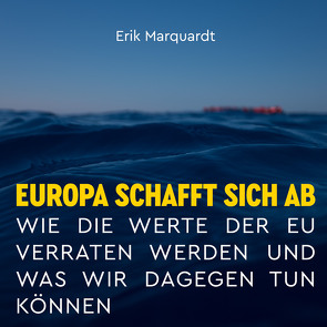 Europa schafft sich ab von Dunkelberg,  Sebastian, Marquardt,  Erik