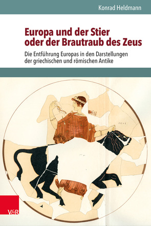 Europa und der Stier oder der Brautraub des Zeus von Heldmann,  Konrad