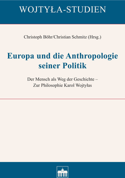 Europa und die Anthropologie seiner Politik von Böhr,  Christoph, Schmitz,  Christian