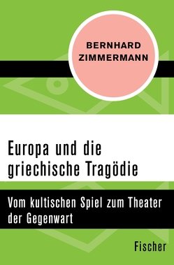 Europa und die griechische Tragödie von Zimmermann,  Bernhard