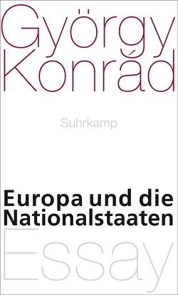 Europa und die Nationalstaaten von Konrád,  György, Paetzke,  Hans-Henning
