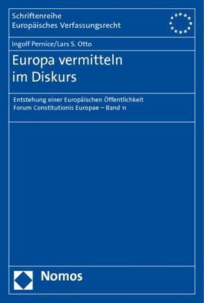 Europa vermitteln im Diskurs von Otto,  Lars S., Pernice,  Ingolf