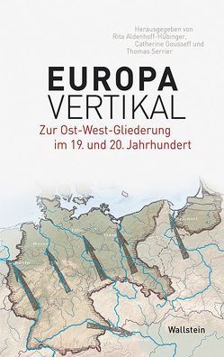 Europa vertikal von Aldenhoff-Hübinger,  Rita, Gousseff,  Catherine, Serrier,  Thomas