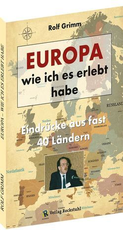 EUROPA – wie ich es erlebt habe von Grimm,  Rolf, Rockstuhl,  Harald