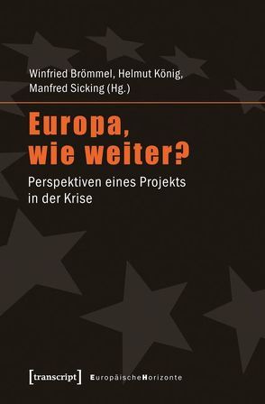Europa, wie weiter? von Brömmel,  Winfried, König,  Helmut, Sicking,  Manfred