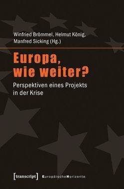 Europa, wie weiter? von Brömmel,  Winfried, König,  Helmut, Sicking,  Manfred