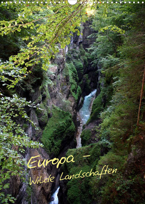 Europa – Wilde Landschaften (Wandkalender 2023 DIN A3 hoch) von Bildarchiv,  Geotop