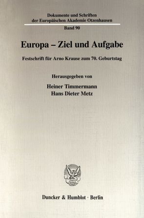 Europa – Ziel und Aufgabe. von Metz,  Hans Dieter, Timmermann,  Heiner