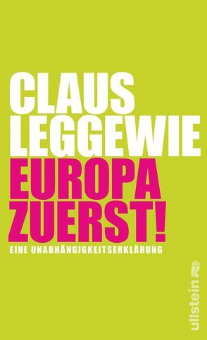 Europa zuerst! von Leggewie,  Claus