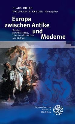Europa zwischen Antike und Moderne von Keller,  Wolfram R., Uhlig,  Claus