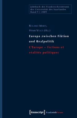 Europa zwischen Fiktion und Realpolitik/L’Europe – fictions et réalités politiques von Marti,  Roland, Vogt,  Henri