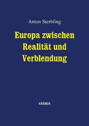Europa zwischen Realität und Verblendung von Sterbling,  Anton
