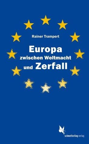 Europa zwischen Weltmacht und Zerfall von Trampert,  Rainer