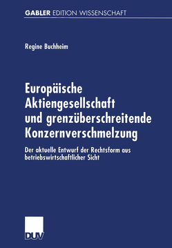Europäische Aktiengesellschaft und grenzüberschreitende Konzernverschmelzung von Buchheim,  Regine