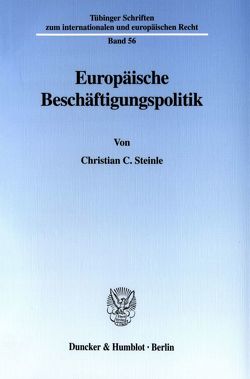 Europäische Beschäftigungspolitik. von Steinle,  Christian C.