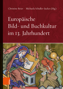 Europäische Bild- und Buchkultur im 13. Jahrhundert von Alai,  Beatrice, Beier,  Christine, Binski,  Paul, Buran,  Dusan, Ganz,  David, Hranitzky,  Katharina, Jakobi-Mirwald,  Christine, Kubina,  Evelyn Theresia, Michael,  Michael, Panayotova,  Stella, Schuller-Juckes,  Michaela, Schwarz,  Michael Viktor