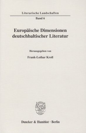 Europäische Dimensionen deutschbaltischer Literatur. von Kroll,  Frank-Lothar