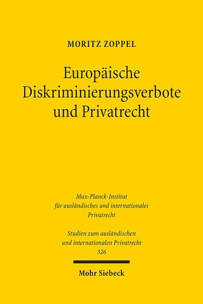 Europäische Diskriminierungsverbote und Privatrecht von Zoppel,  Moritz