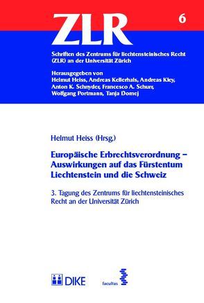 Europäische Erbrechtsverordnung – Auswirkungen auf das Fürstentum Liechtenstein und die Schweiz von Heiss,  Helmut